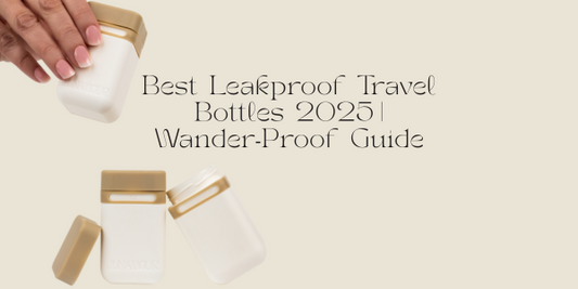 Best Leakproof Travel Bottles 2025 | Wander‑Proof Guide